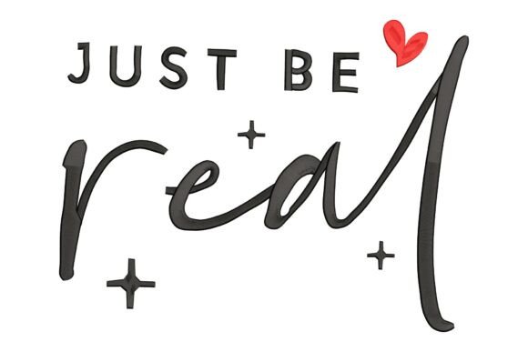 Just Be Real: An Embroidery Design Worth Stitching
